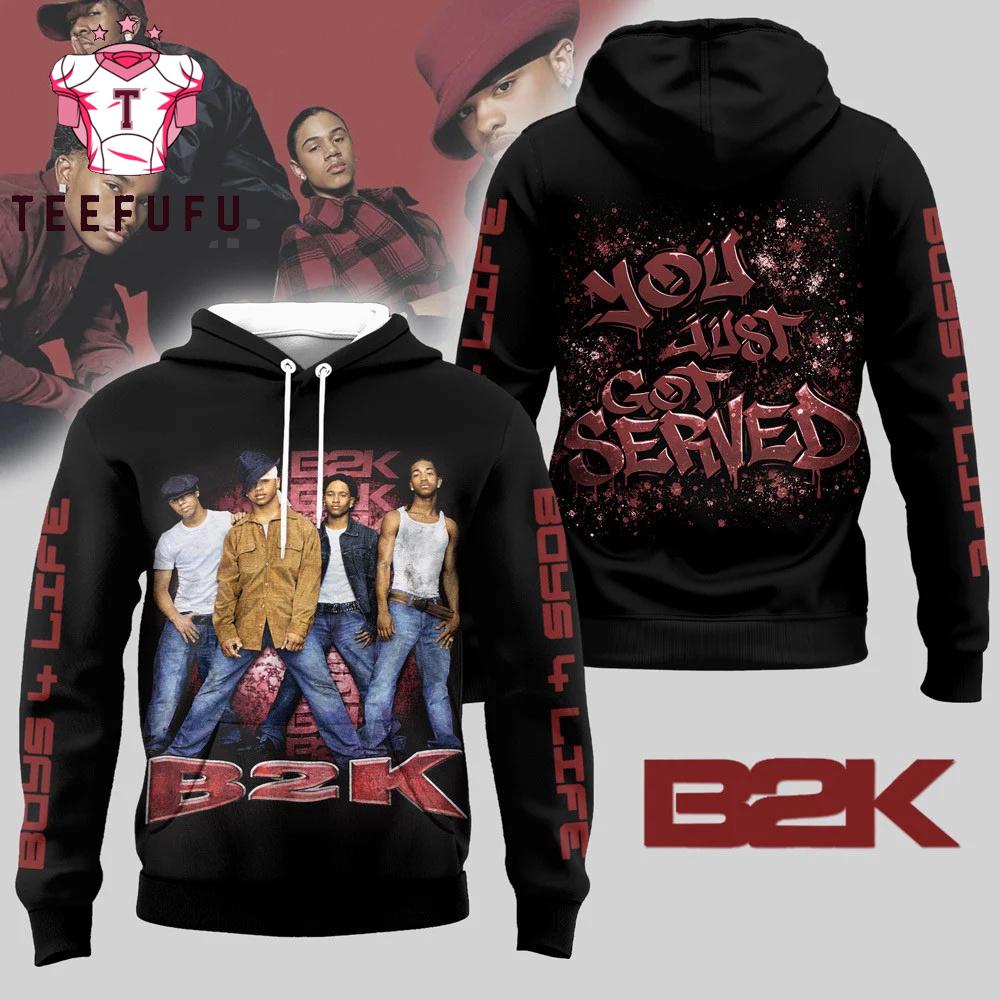 B2K Boy 4 Life You Just Got Served Hoodie Shirt