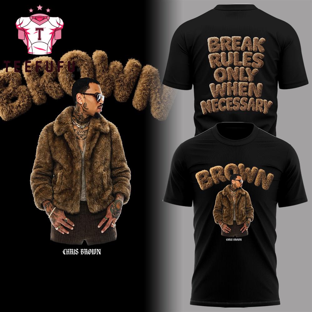 Chris Brown Break Rules Only When Necessary 2026 Limited Edition T Shirt