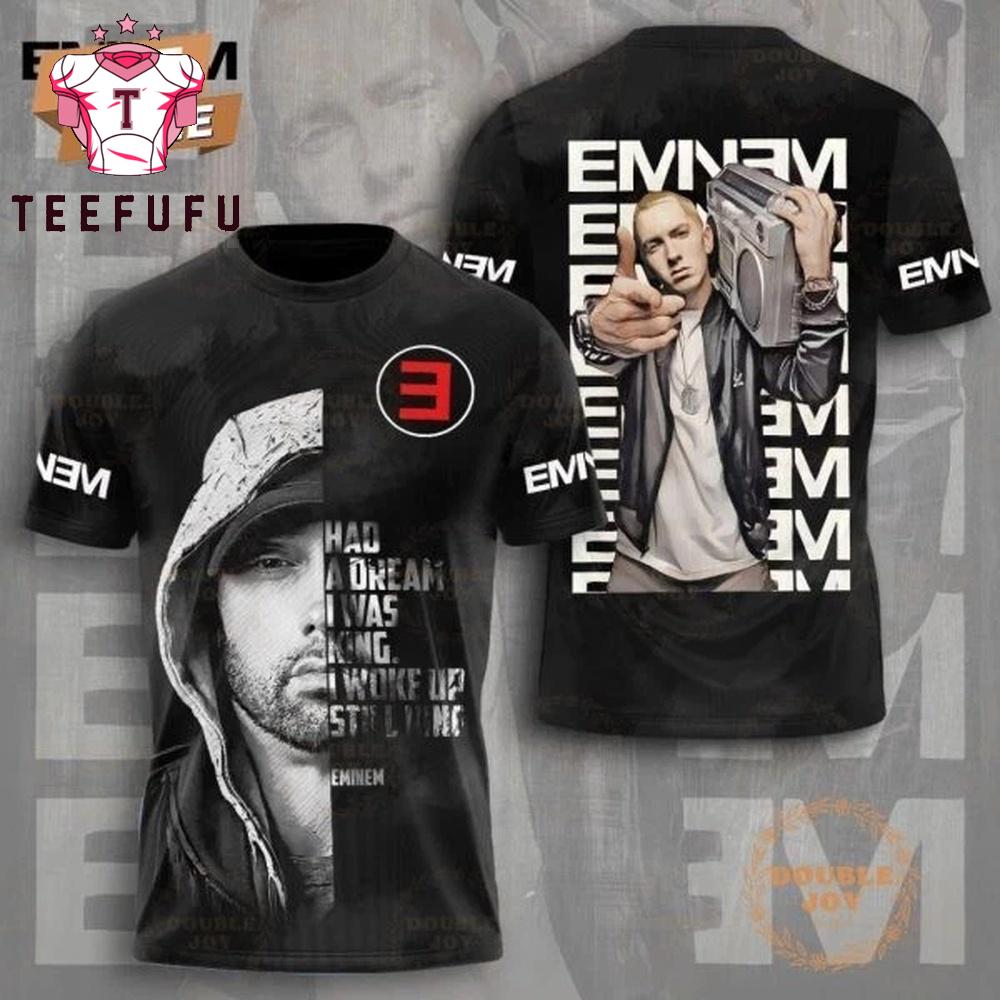 Eminem Had A Dream I Was King I Woke Up Still King 2025 3D Shirt