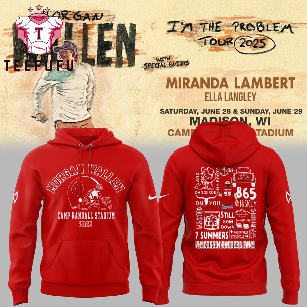 Exclusive Version Wisconsin Badgers x Morgan Wallen I’m The Problem 2025 Tour Red Hoodie Shirt