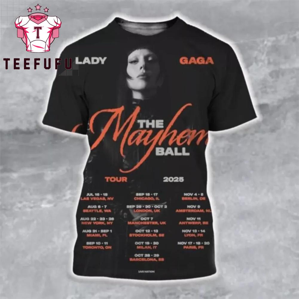 Lady Gaga The Mayhem Ball Tour 2025 Dates List 3D Shirt