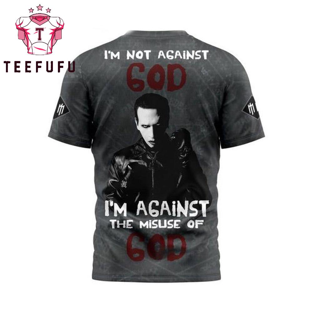 Marilyn Manson I’m Not Against God I’m Agaist This Misuse Of God 3D Shirt